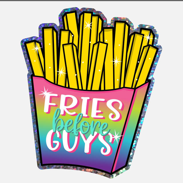 Fries Before Guys - Glitter Sticker